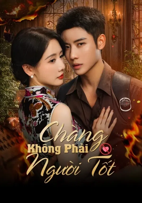 Xem Phim Chàng Không Phải Người Tốt Vietsub HD Online