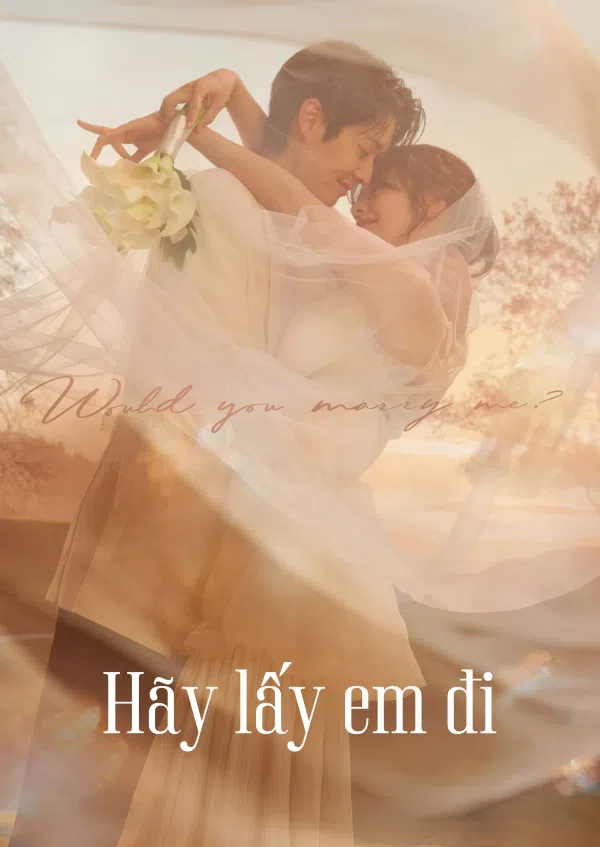 Xem Phim Hãy Lấy Em Đi (Anh Có Muốn Cưới Em Không?) Vietsub HD Online