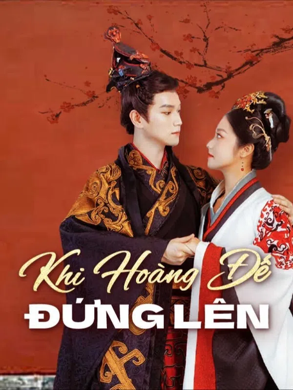 Poster phim Khi Hoàng Đế Đứng Lên trên SubNhanh