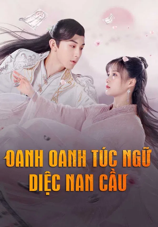 Xem Phim Oanh Oanh Túc Ngữ Diệc Nam Cầu Vietsub HD Online