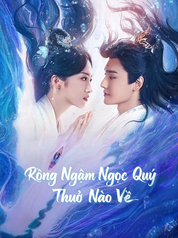 Xem Phim Rồng Ngậm Ngọc Quý Thuở Nào Về Vietsub HD Online