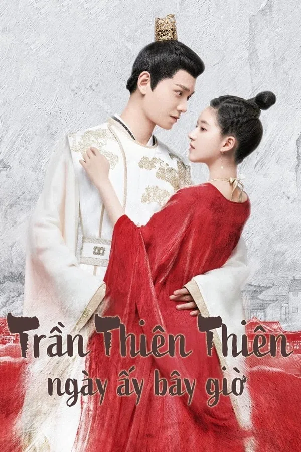 Xem Phim Trần Thiên Thiên Ngày Ấy Bây Giờ Vietsub HD Online