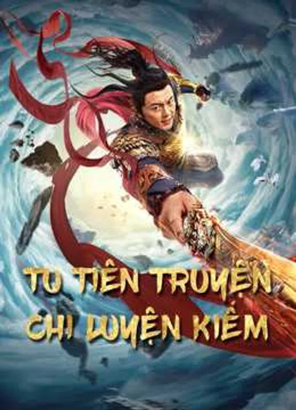 Poster phim Tu Tiên Truyện Chi Luyện Kiếm trên SubNhanh