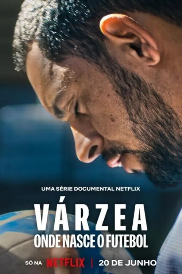 Várzea: Cái Nôi Của Bóng Đá (Várzea: Onde Nasce o Futebol)