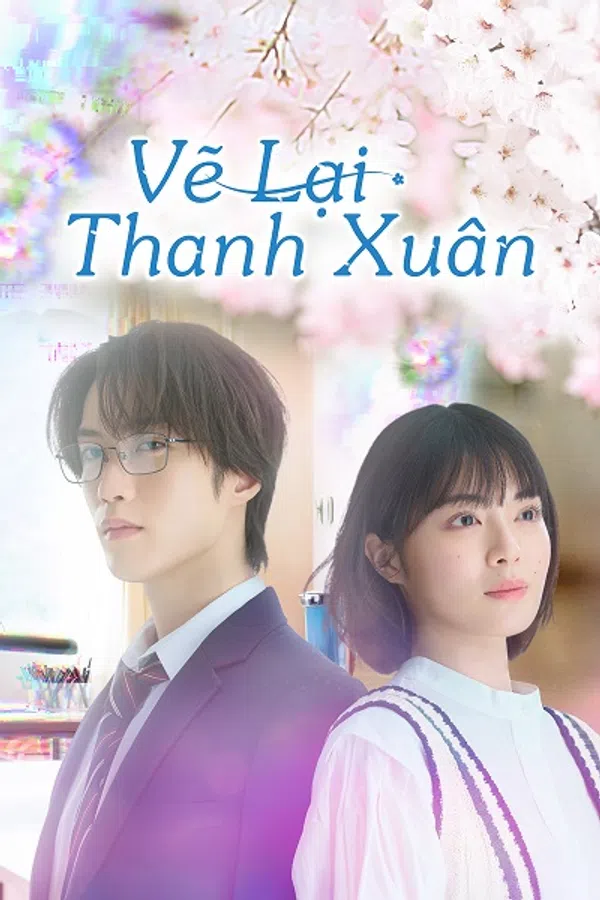 Poster phim Vẽ Lại Thanh Xuân trên SubNhanh